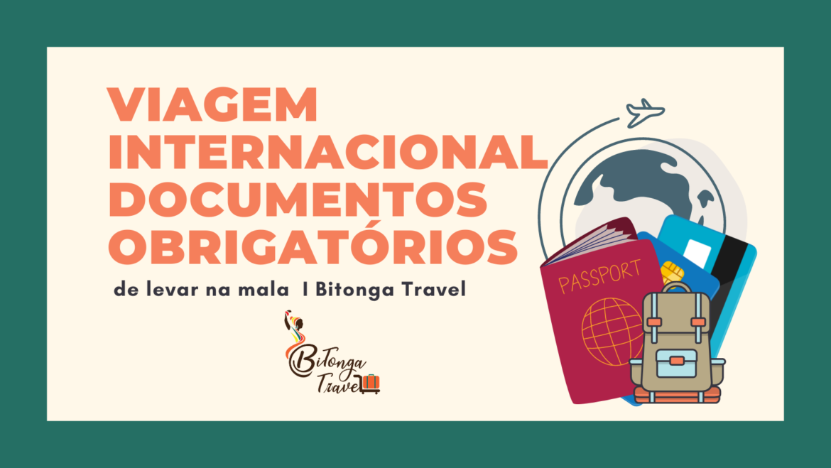 Viagem Internacional, documentos obrigatórios de levar na mala!